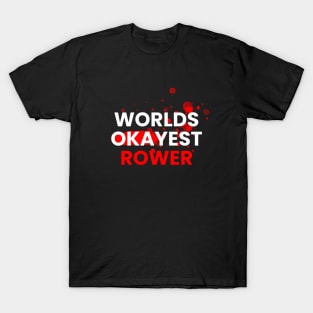 worlds okayest rower T-Shirt